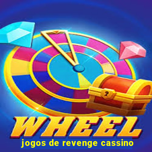 jogos de revenge cassino